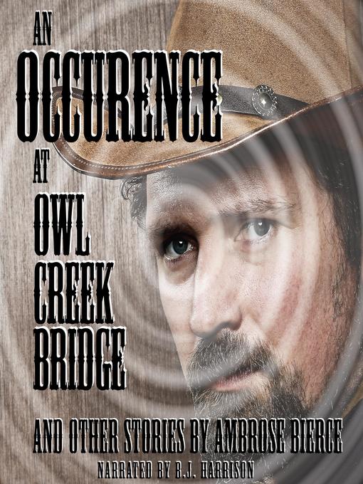 Title details for An Occurrence at Owl Creek Bridge and Other Tales by Ambrose Bierce - Available